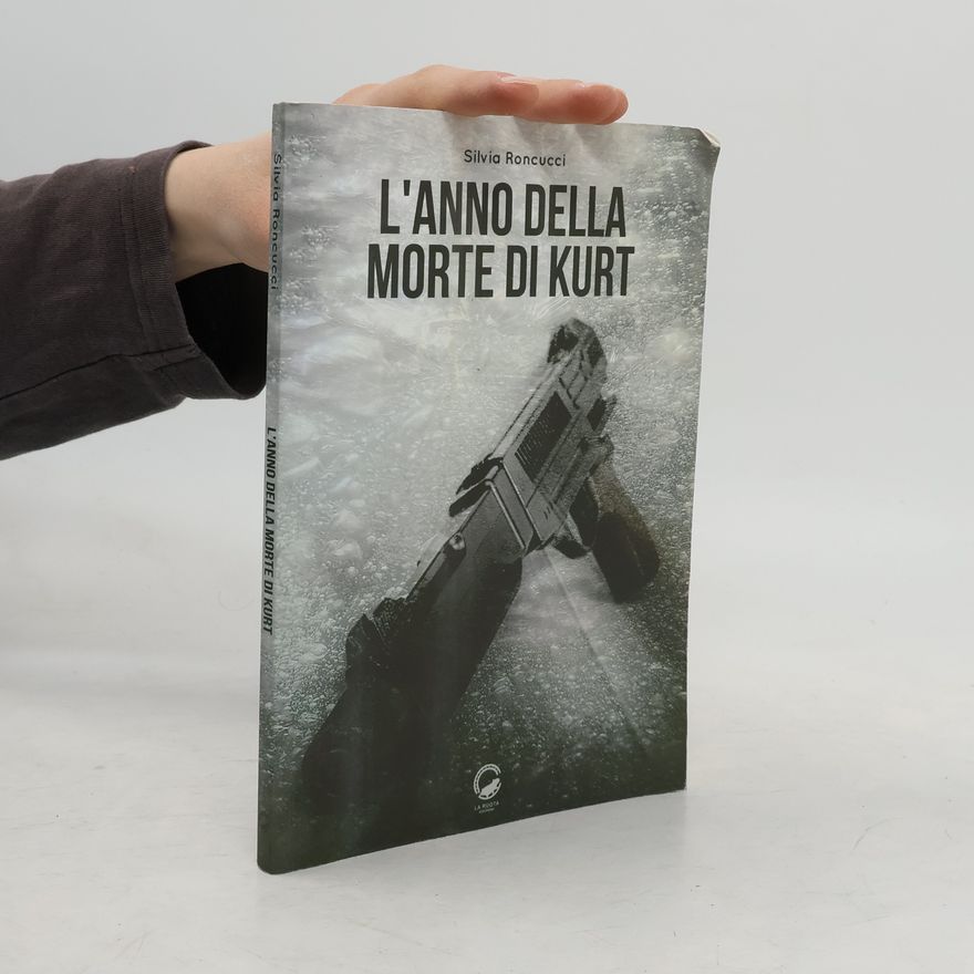 Silvia Roncucci L'anno della morte di Kurt