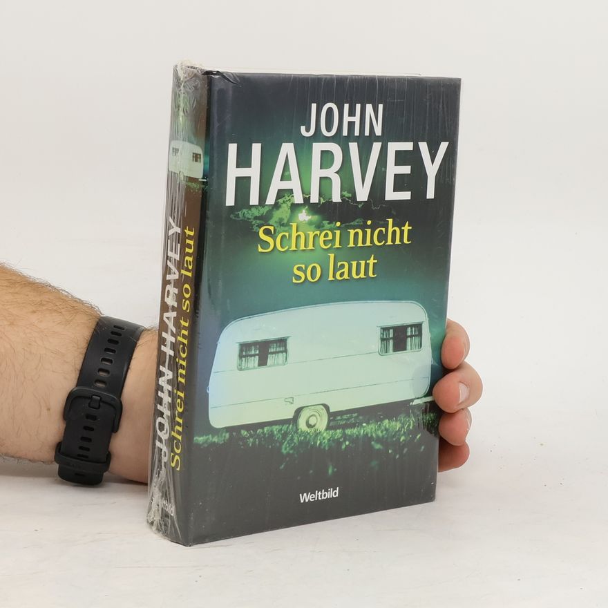 John Harvey Schrei nicht so laut