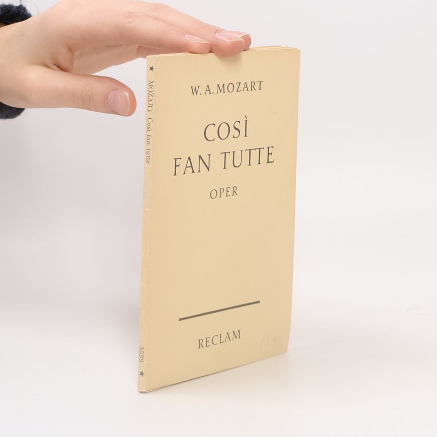 Wolfgang Amadeus Mozart Cosi fan tutte. Oper