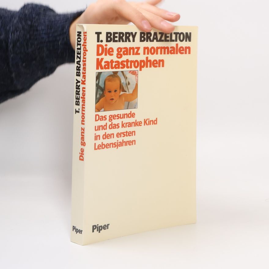 T. Berry Brazelton Die ganz normalen Katastrophen