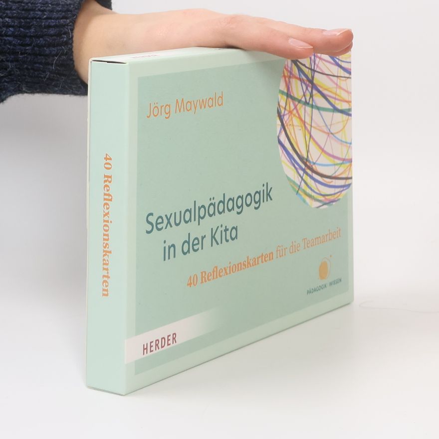 Jörg Maywald Sexualpädagogik in der Kita. 40 Reflexionskarten für die Teamarbeit