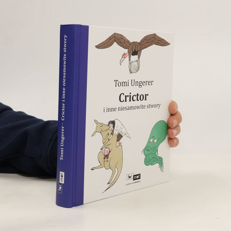 Tomi Ungerer Crictor i inne niesamowite stwory