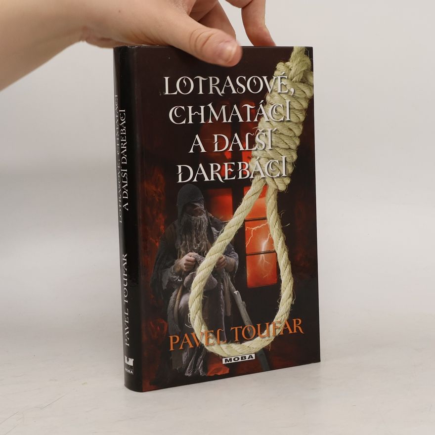 Pavel Toufar Lotrasové, chmatáci a další darebáci