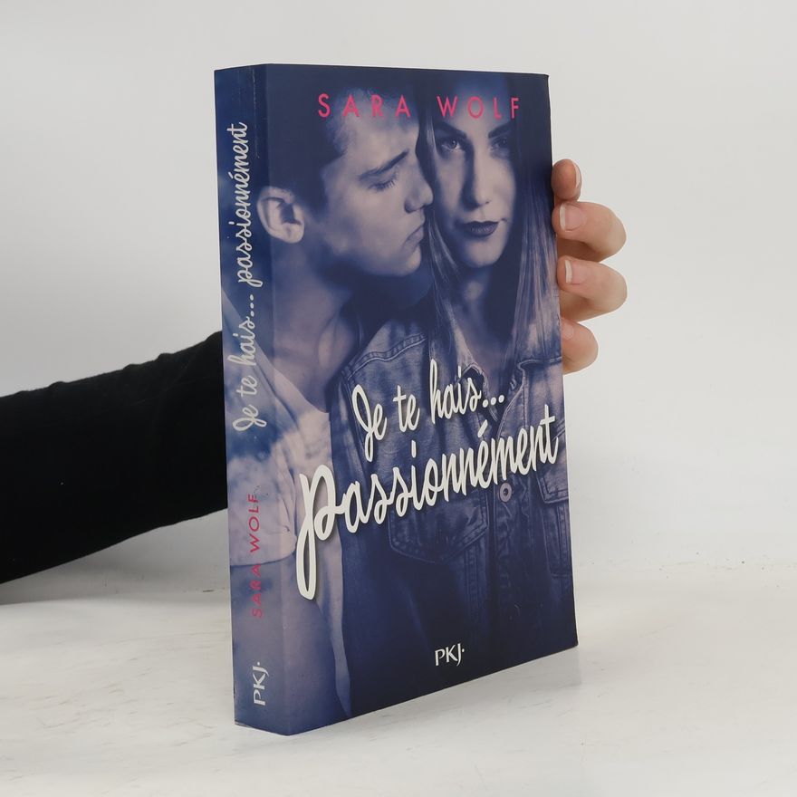 Sara Wolf Je te hais... passionnément