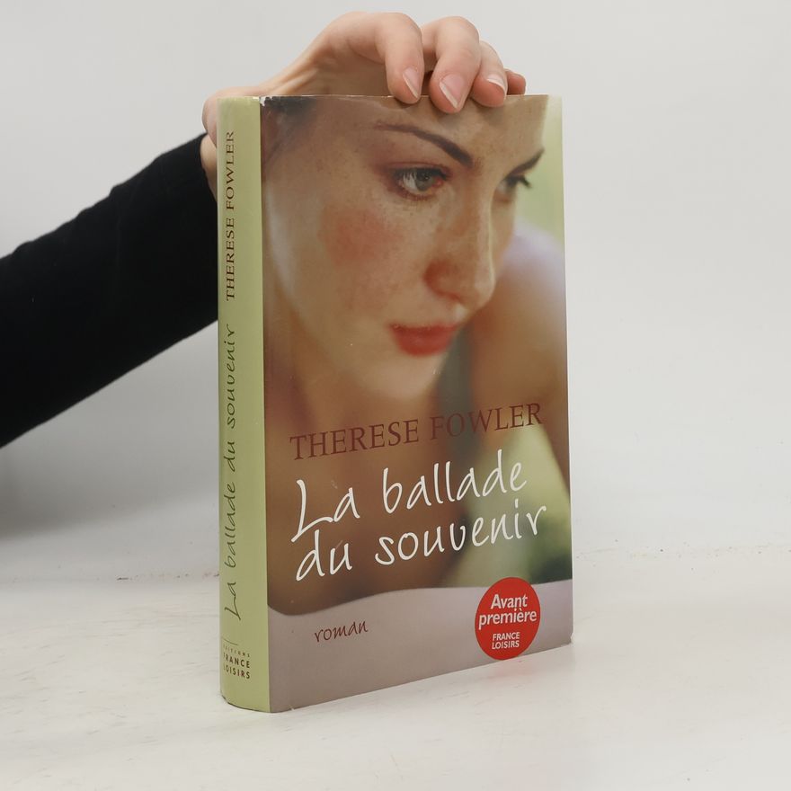 Therese Fowler La ballade du souvenir