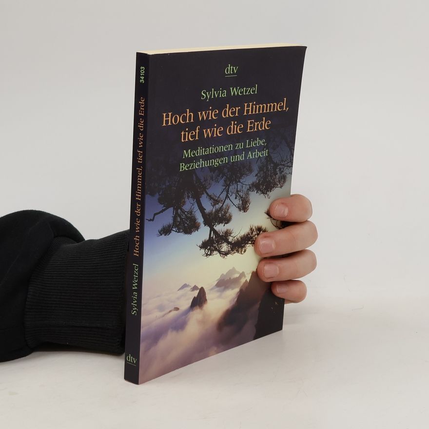 Sylvia Wetzel Hoch wie der Himmel, tief wie die Erde