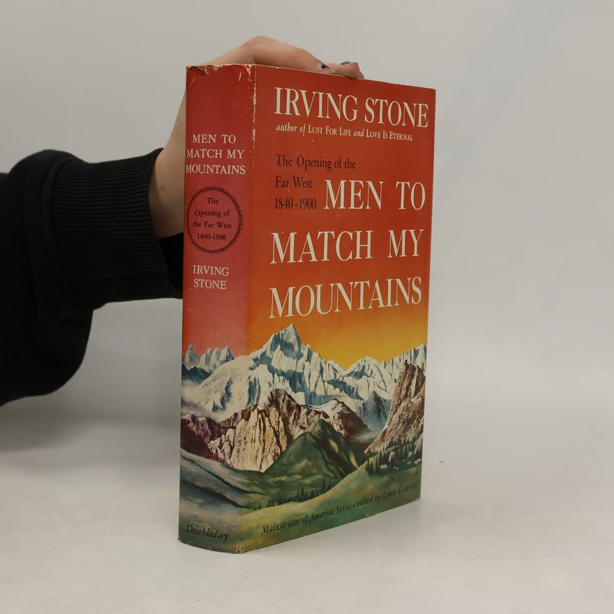 Irving Stone Men to Match My Mountains