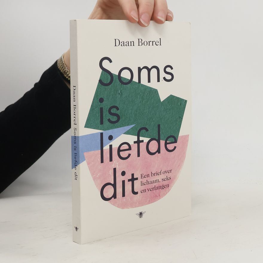 Daan Borrel Soms is liefde dit