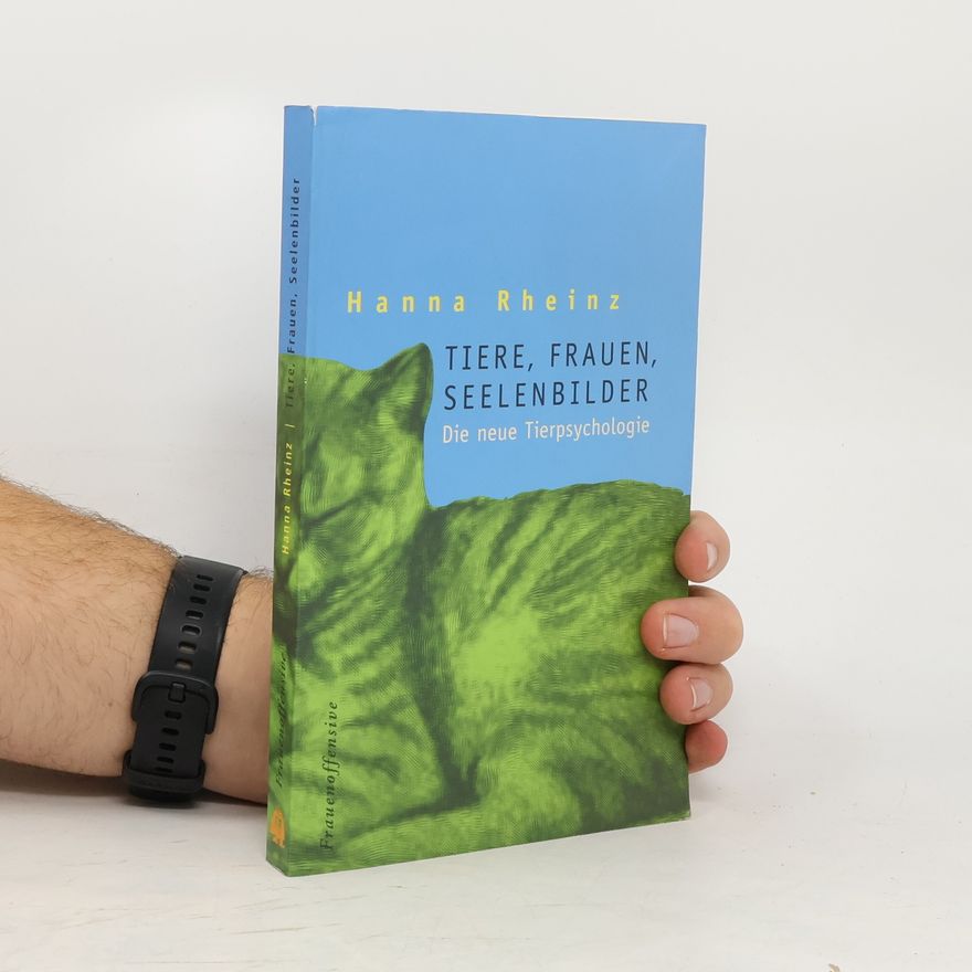Hanna Rheinz Tiere, Frauen, Seelenbilder