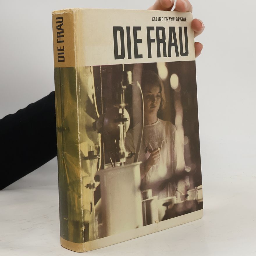 Autorenkollektiv Kleine Enzyklöpadie. Die Frau