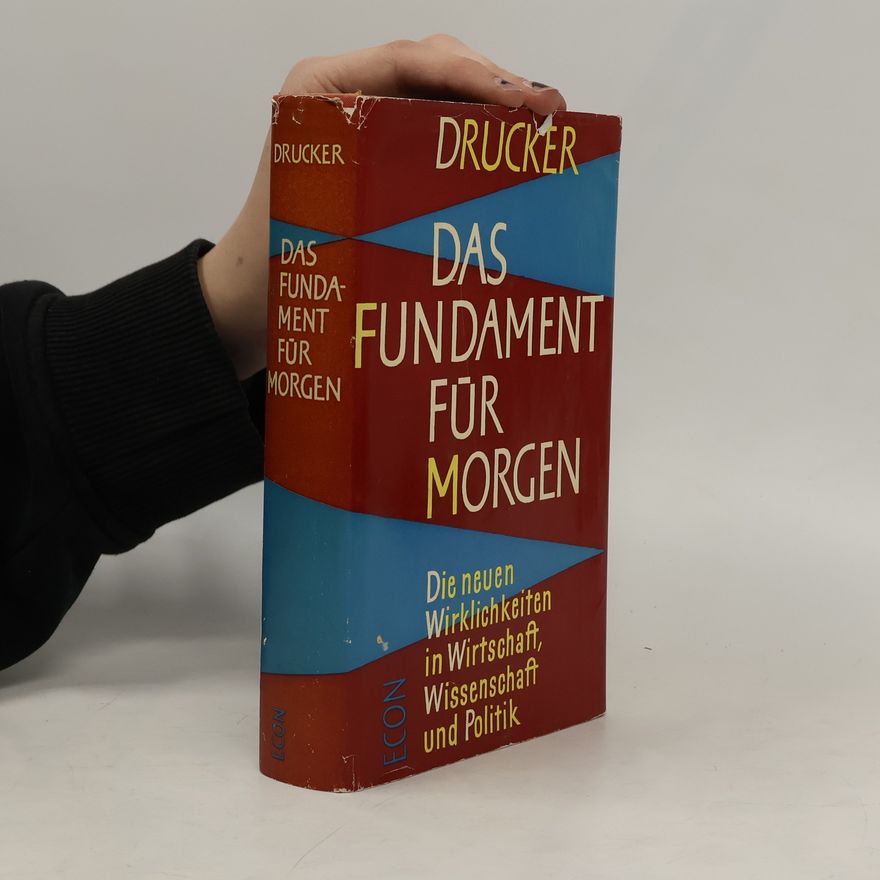 Peter Ferdinand Drucker Das Fundament für Morgen