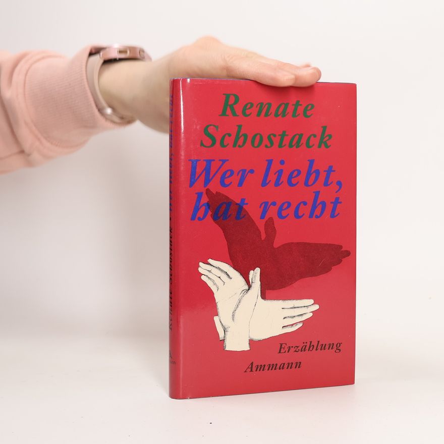 Renate Schostack Wer liebt, hat recht