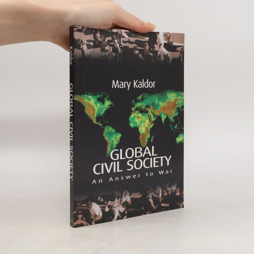 Mary Kaldor Global civil society : an answer to war