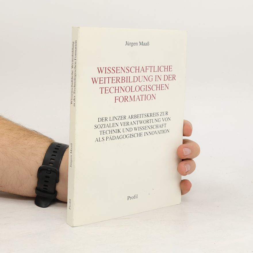 Jürgen Maaß Wissenschaftliche Weiterbildung in der technologischen Formation