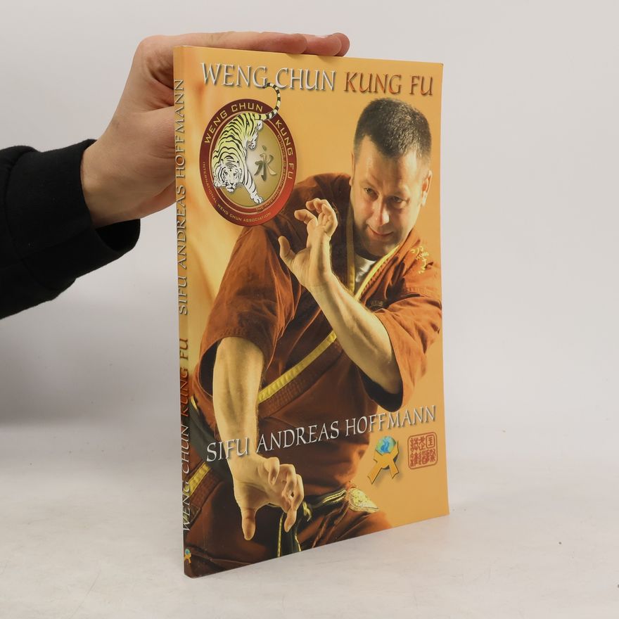 Andreas Hoffmann-Richter Weng Chun Kung Fu