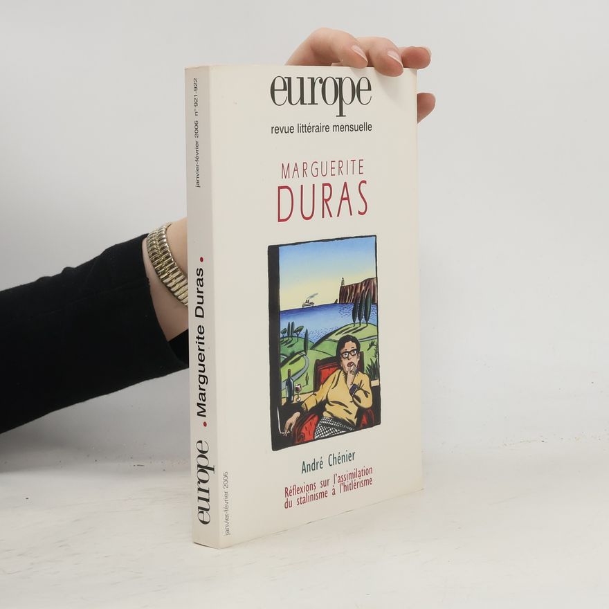 Marguerite Duras Europe - Janvier-février 2006 n° 921-922: Marguerite Duras, André Chenier