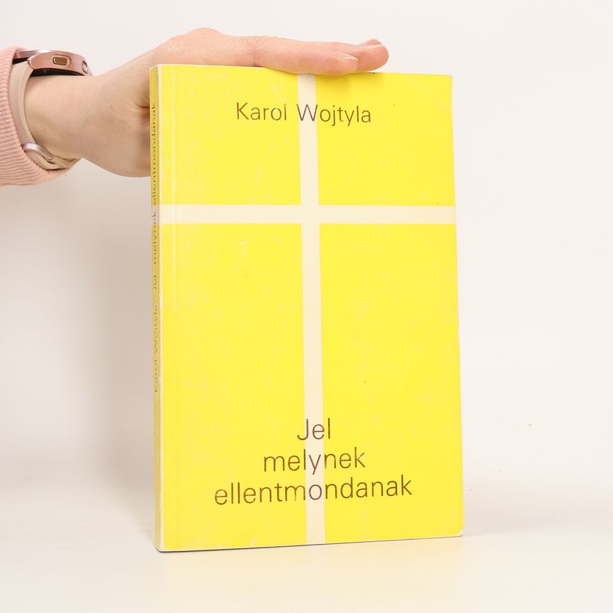 Karol Józef Wojtyła Jel, melynek ellentmondanak
