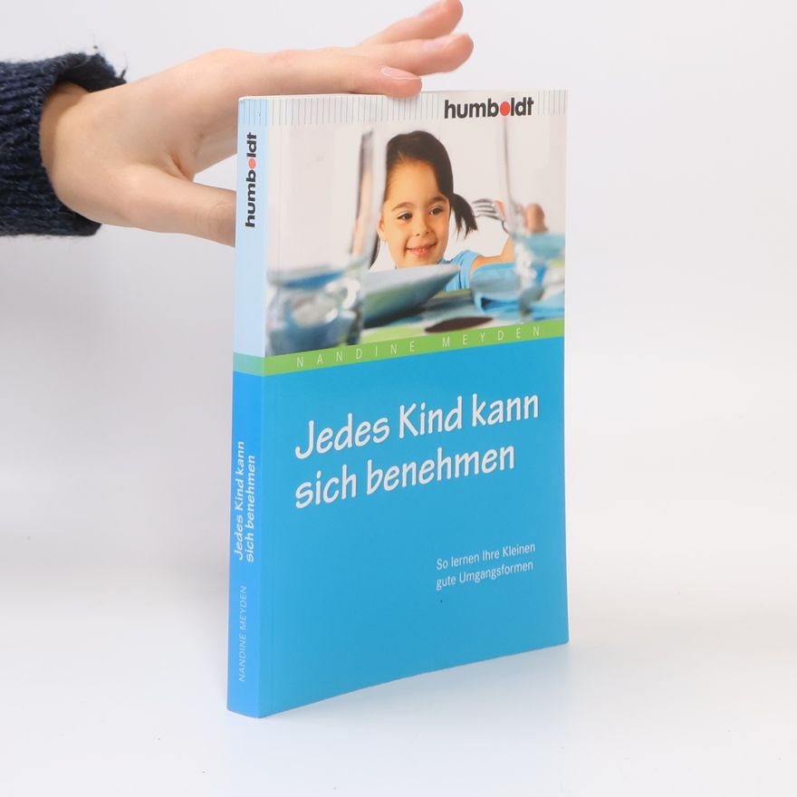 Nandine Meyden Jedes Kind kann sich benehmen