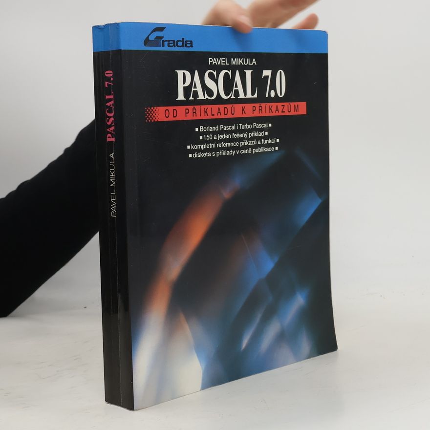 Pavel Mikula Pascal 7.0 - od příkladů k příkazům