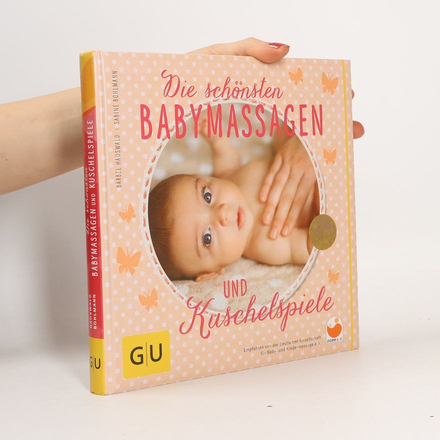 Bärbel Hauswald Die schönsten Babymassagen und Kuschelspiele