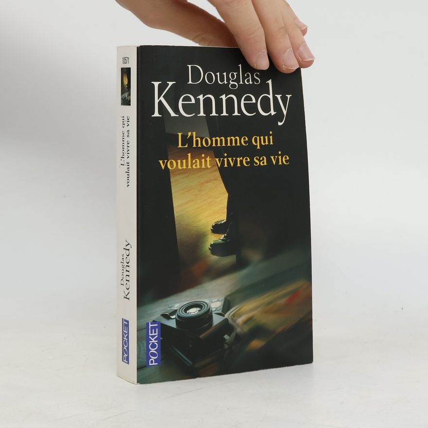 Douglas Kennedy L'homme qui voulait vivre sa vie