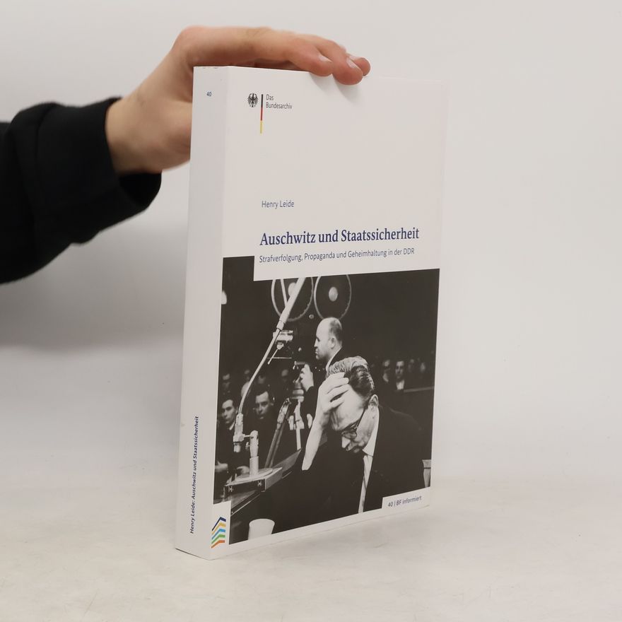 Henry Leide BF informiert - 40: Auschwitz und Staatssicherheit