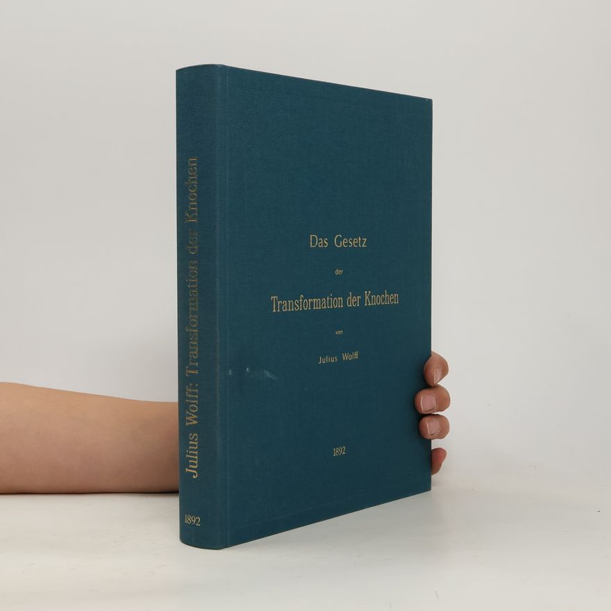 Julius Wolff Das Gesetz der Transformation der Knochen