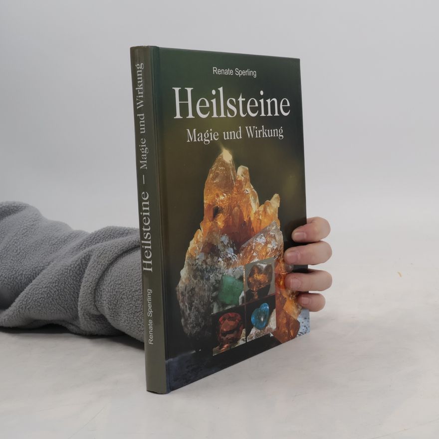 Renate Sperling Heilsteine. Magie und Wirkung