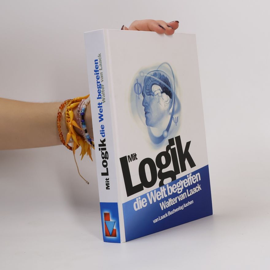 Walter van Laack Mit Logik die Welt begreifen