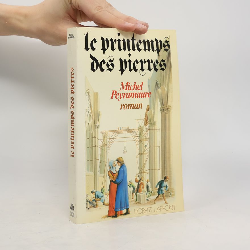 Michel Peyramaure Le printemps des pierres