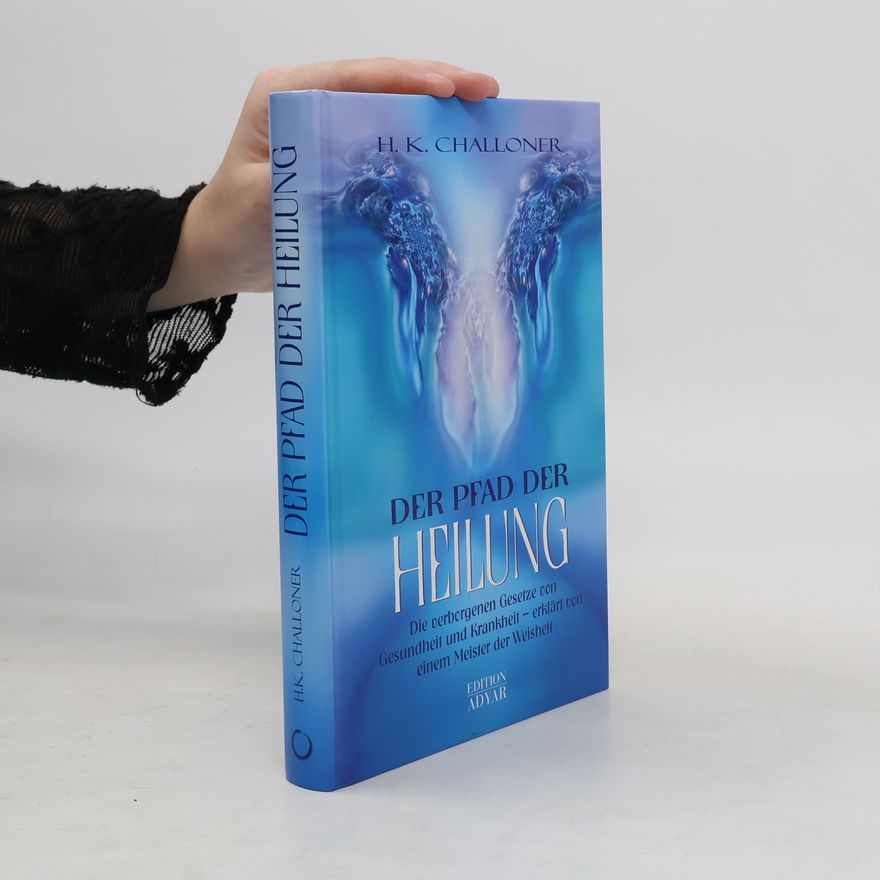 H. K. Challoner Der Pfad der Heilung