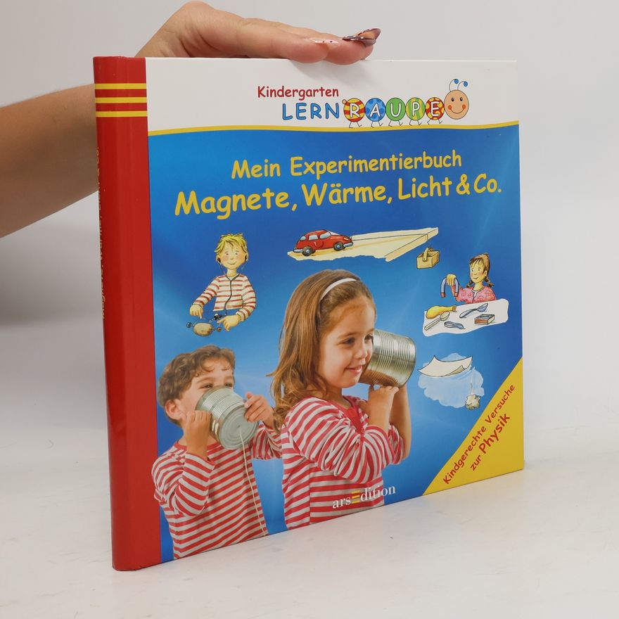 Anita van Saan Mein Experimentierbuch Magnete, Wärme, Licht & Co.