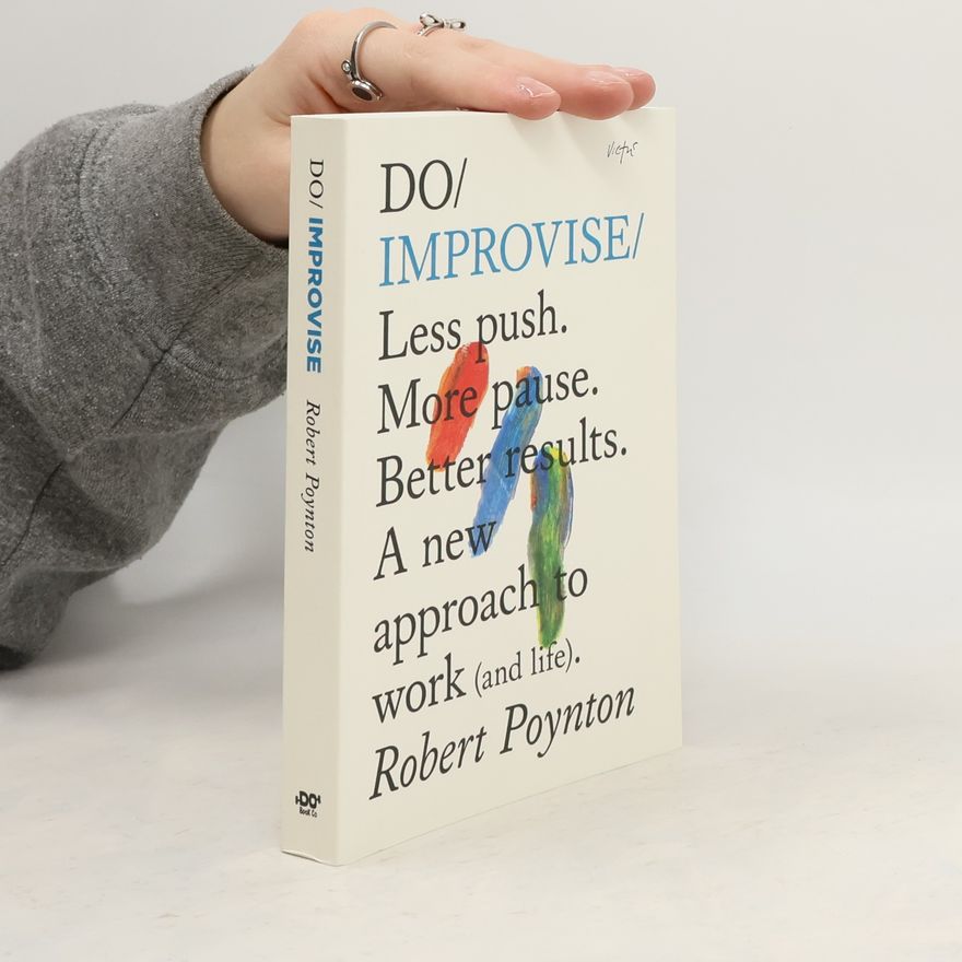 Robert Poynton Do Improvise