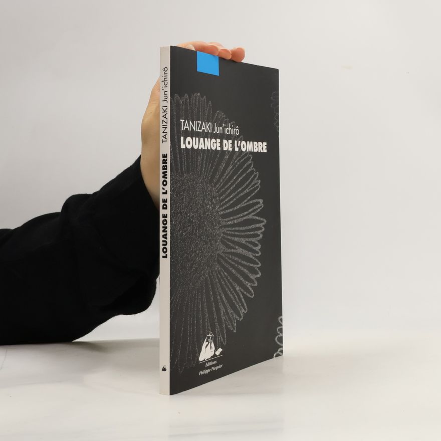 Tanizaki Jun’ichirō Louange de l'ombre