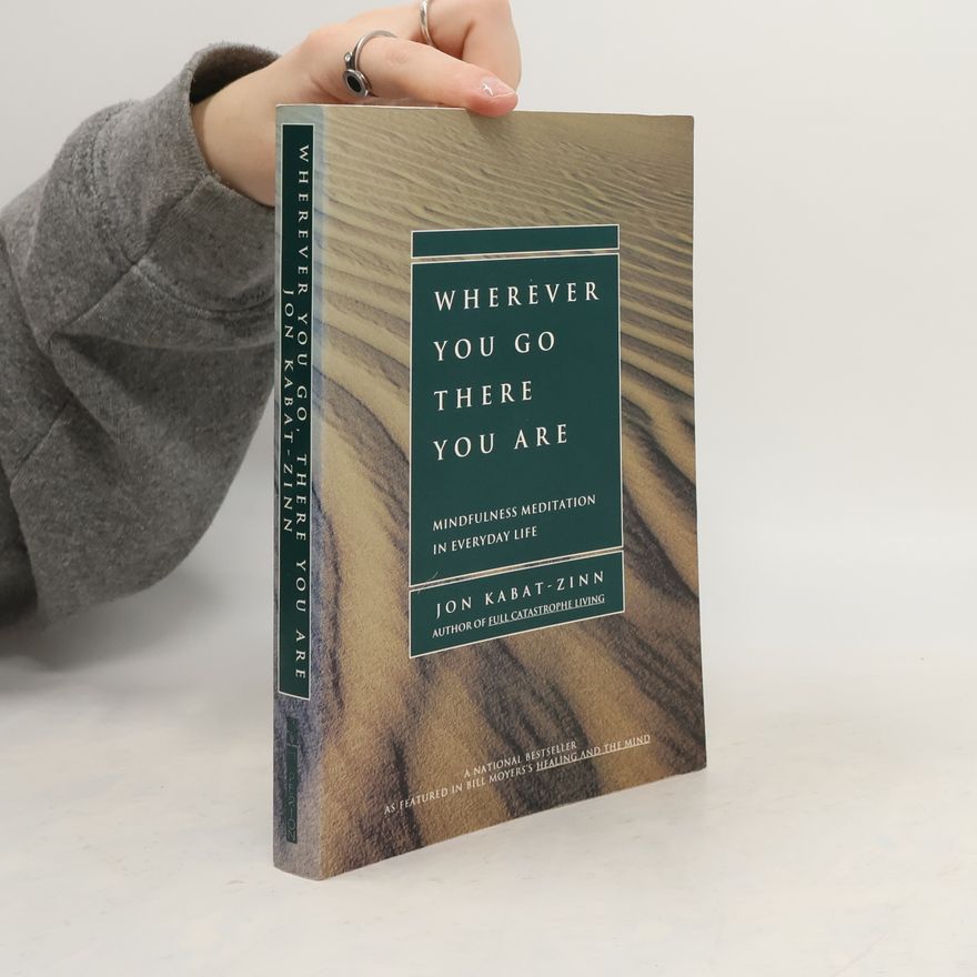 John Kabat-Zinn Wherever You Go There You Are