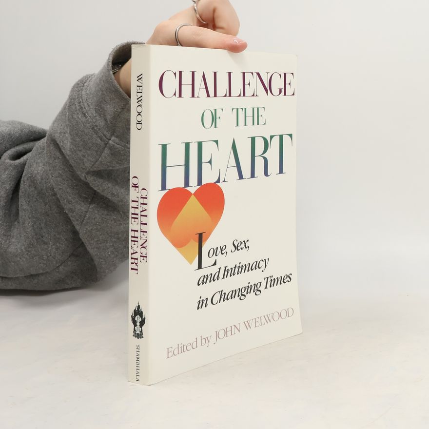John Welwood Challenge of the Heart