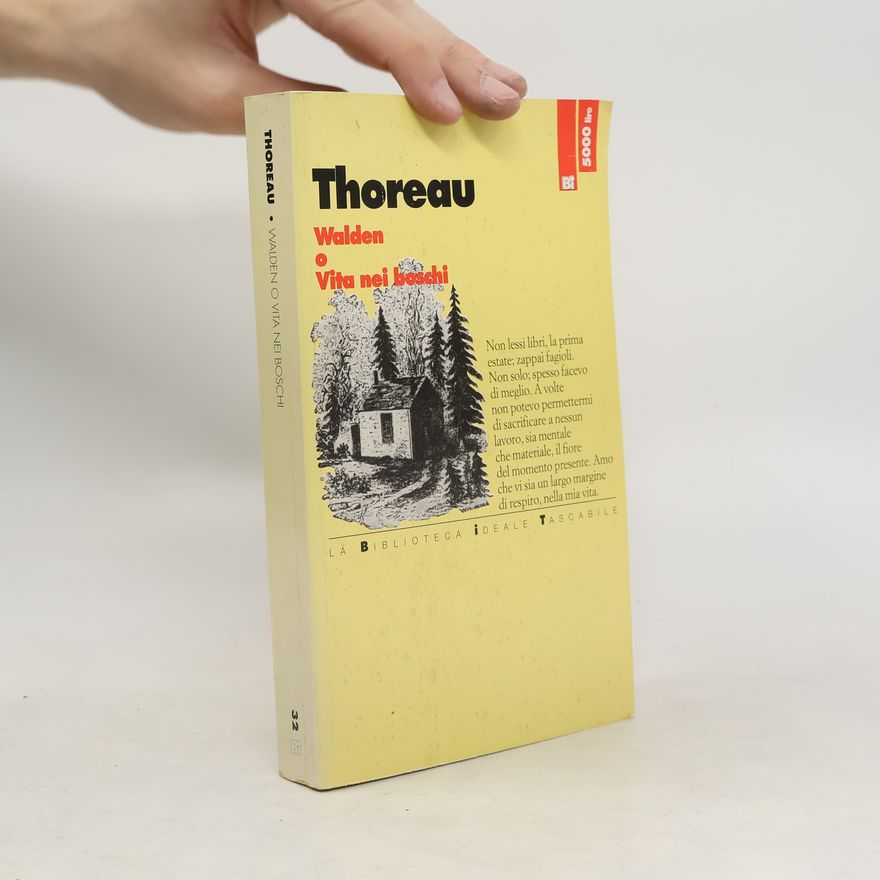 Henry David Thoreau Walden, o, vita nei boschi