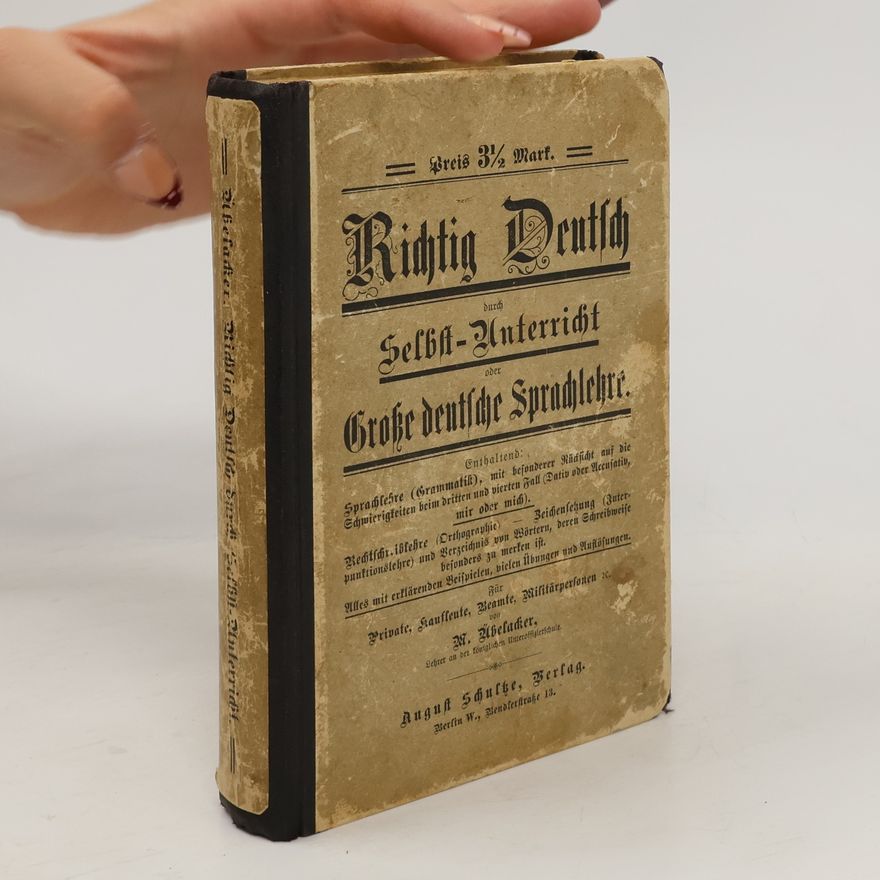 Various authors Richtig Deutsch durch Selbst-Unterricht oder Große deutsche Sprachlehre
