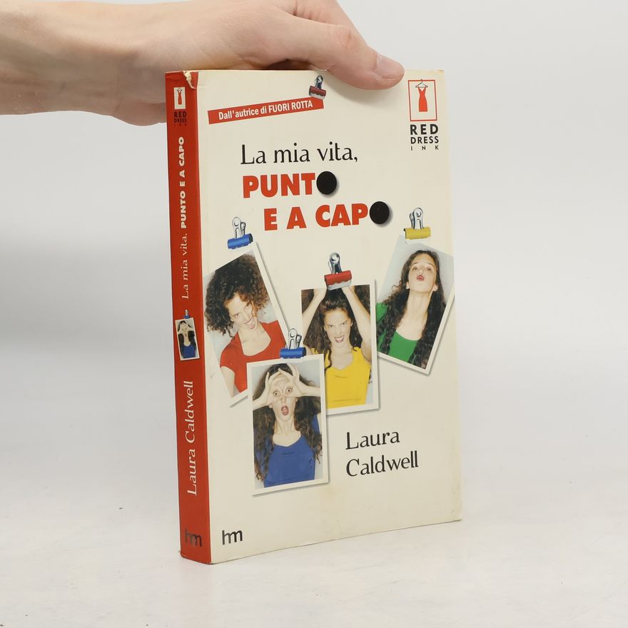 Laura Caldwell La mia vita. Punto e a capo