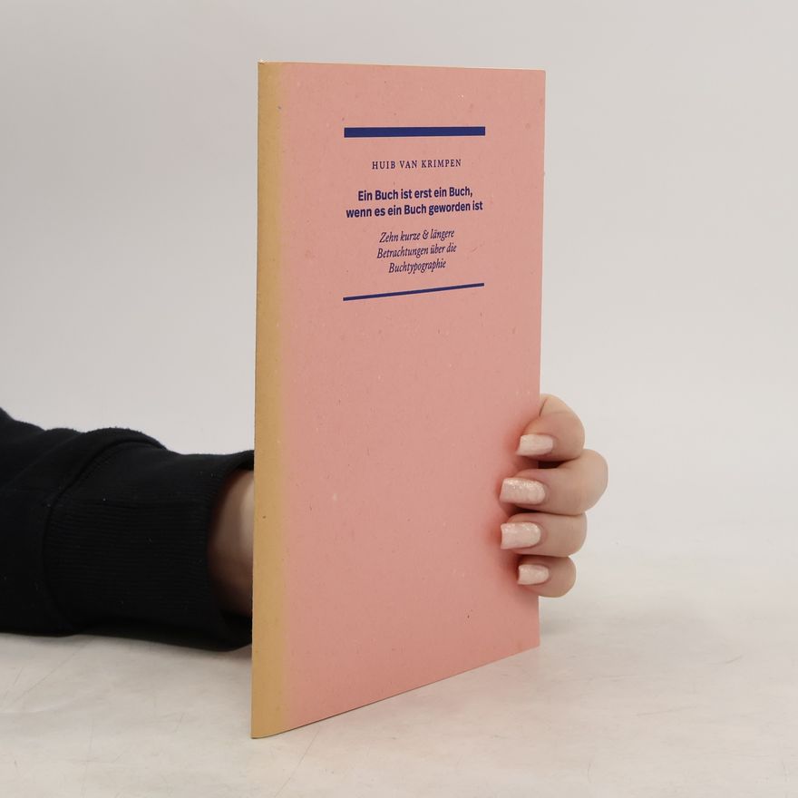 Huib van Krimpen Ein Buch ist erst ein Buch, wenn es ein Buch geworden ist