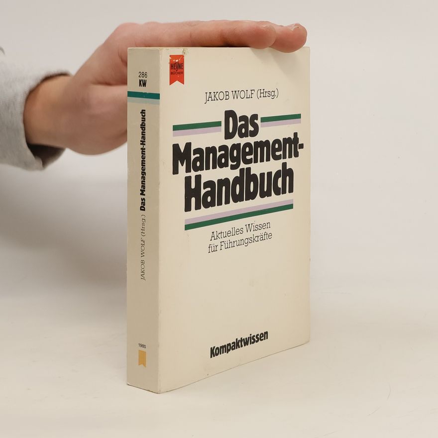 Jakob Wolf Das Management-Handbuch