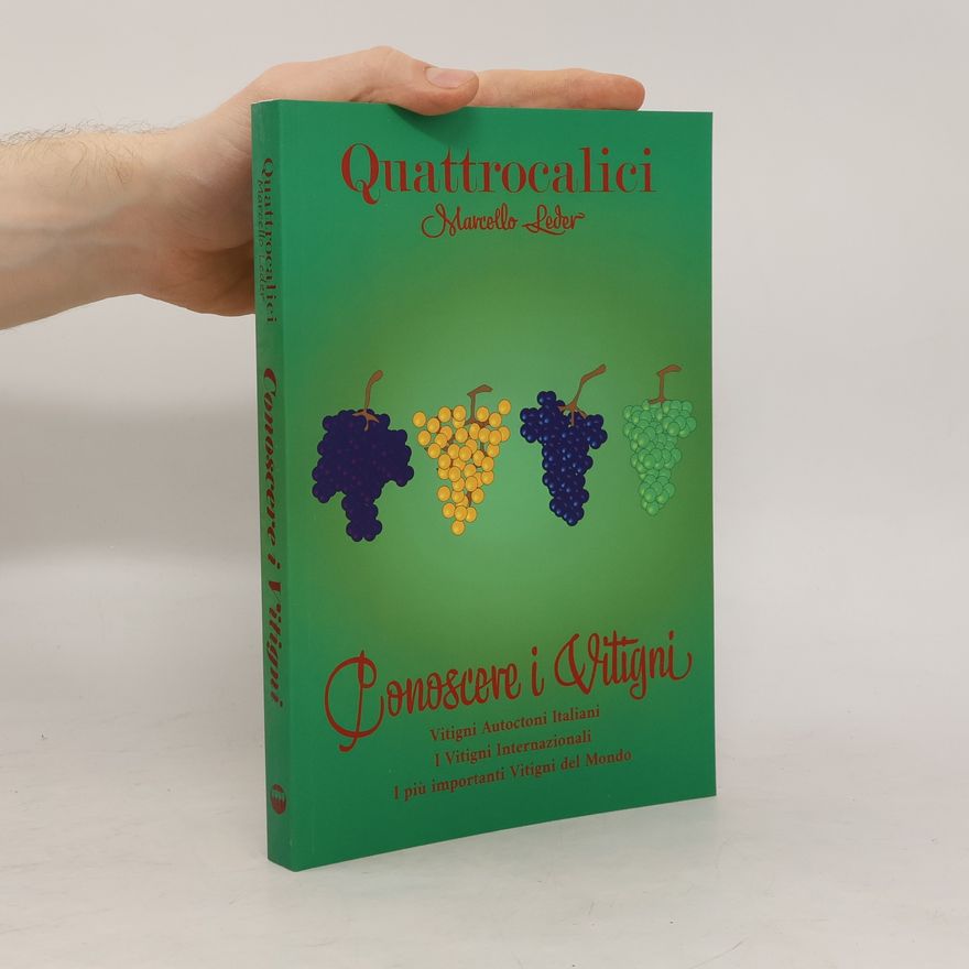 Marcello Leder Quattrocalici: Conoscere i vitigni