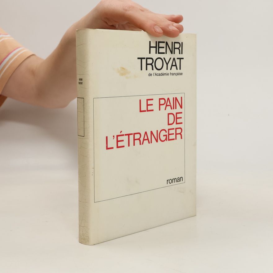 Henri Troyat Le pain de l'étranger