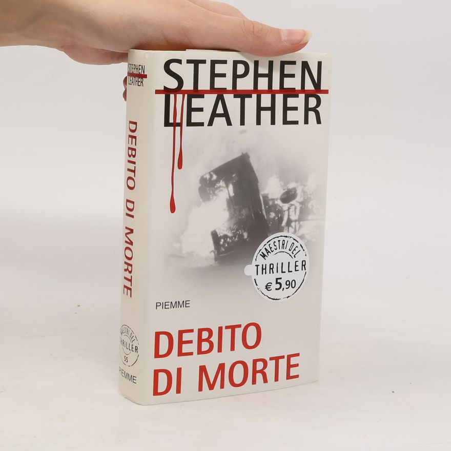 Stephen Leather Maestri del Thriller - 55: Debito di morte