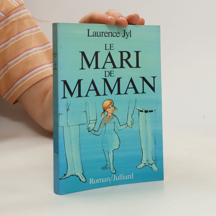 Laurence Jyl Le mari de Maman