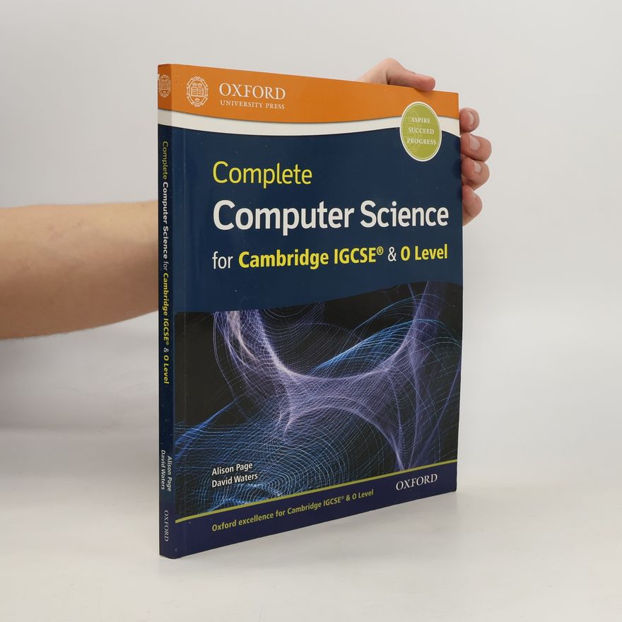 David Waters Complete computer science for Cambridge IGCSE & O level. Student book