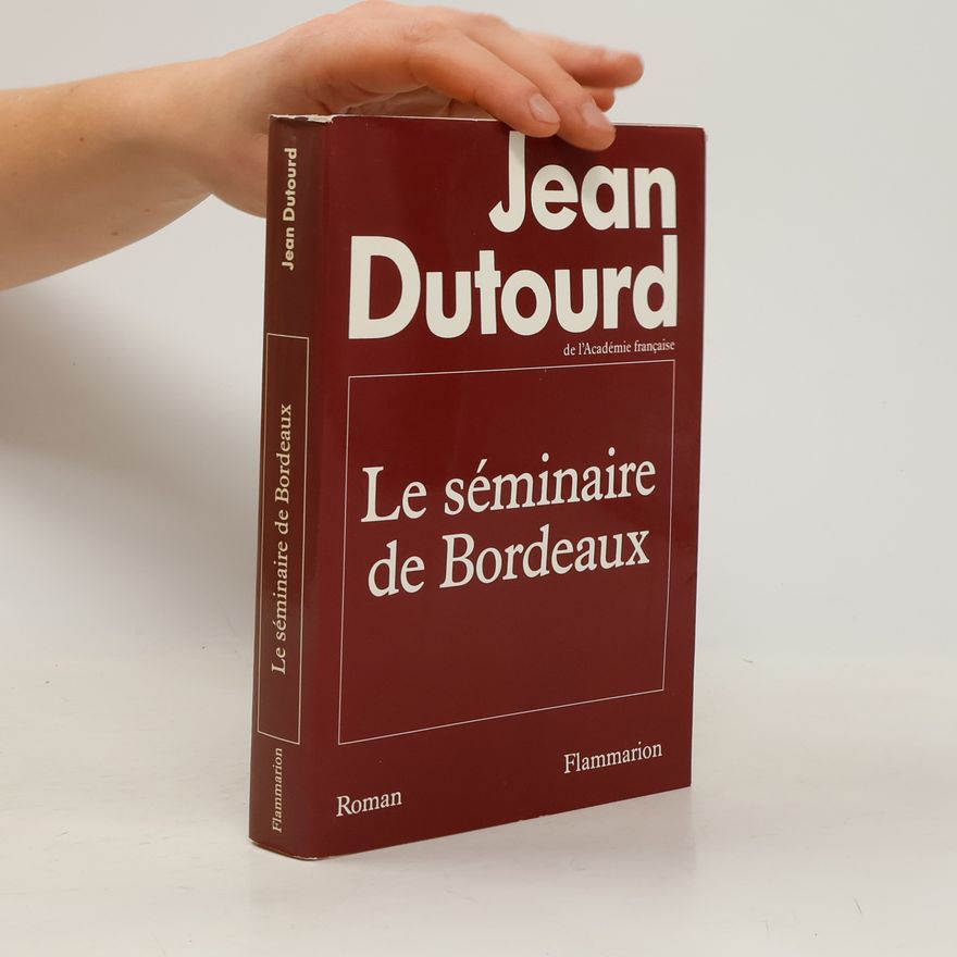 Jean Dutourd Le séminaire de Bordeaux