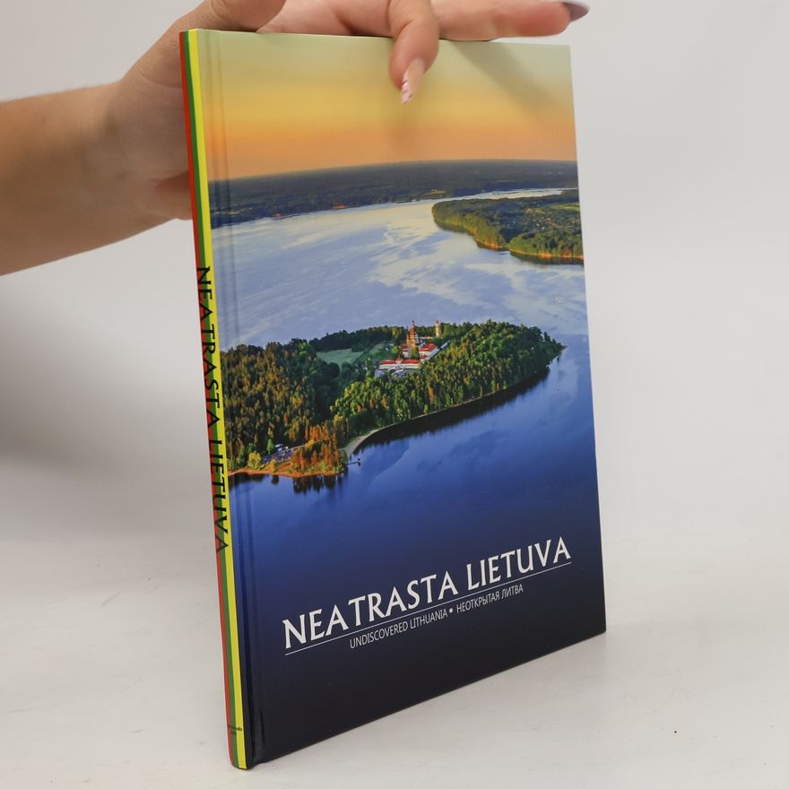 Kolektív autorov Neatrasta Lietuva / Undiscovered Lithuania / НЕОТКРЫТАЯ ЛИТВА