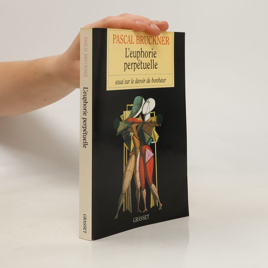 Pascal Bruckner L'euphorie perpétuelle