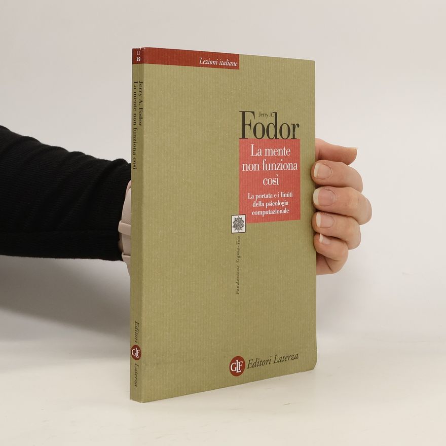 Jerry Fodor La mente non funziona così. La portata e i limiti della psicologia computazionale